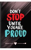 Don't Stop Until You Are Proud