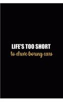 Life's Too Short To Drive Boring Cars