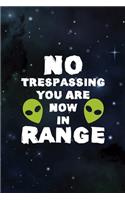 No Trespassing You Are Now In Range: All Purpose 6x9 Blank Lined Notebook Journal Way Better Than A Card Trendy Unique Gift Blue Area 69