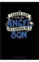 I Asked God For An Angel He's Sending Me A Son: Gas & Mileage Log Book