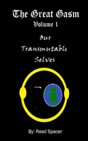 The Great Gasm Volume 1: Our Transmutable Selves