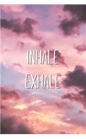 Inhale Exhale