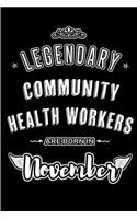 Legendary Community Health Workers are born in November: Blank Lined Journal Notebooks Diary as Appreciation, Birthday, Welcome, Farewell, Thank You, Christmas, Graduation gifts. for workers & friends. Alt