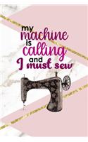My Machine Is Calling And I Must Sew: All Purpose 6x9 Blank Lined Notebook Journal Way Better Than A Card Trendy Unique Gift Pink Marble Sewing