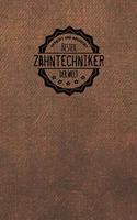 Geprüft und Bestätigt bester Zahntechniker der Welt: Notizbuch für den Mann, der in der Zahntechnik arbeitet Geschenkidee Geschenke Geschenk