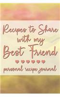 Recipes to Share With My Best Friend
