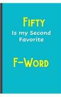 Fifty is my second favorite F-Word