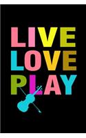 Live Love Play Violin