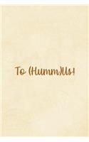 To (Humm)Us!