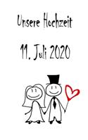 Unsere Hochzeit - 11. Juli 2020: Hochzeitsplaner, Weddingplaner, Hochzeitscheckliste, Jahrestag, Hochzeitsdatum - Individuelles Geschenk für Braut, Trauzeugen, Trauzeugin und Brautp