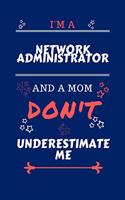 I'm A Network Administrator And A Mom Don't Underestimate Me