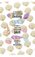 It Is Perhaps A More Fortunate Destiny To Have A Taste For Collecting Shell Than To Be Born A Millionaire