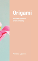 Origami: A Pocket Book Of Oriental Poetry