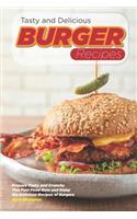 Tasty and Delicious Burger Recipes