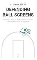 Defending Ball Screens: 7 Different Ways to Shut Down a Ball Screen Against Any Player at Any Level