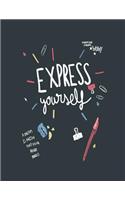 Express yourself: Express yourself on dark green cover and Dot Graph Line Sketch pages, Extra large (8.5 x 11) inches, 110 pages, White paper, Sketch, Draw and Paint(7 Express Yourself on Dark Green Notebook)