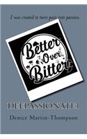 Better Over Bitter
