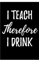 I Teach Therefore I Drink