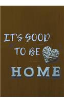 Its Good to Be Home: Professional Planner Consist of 54 Pages Size 7 X 10 Glossy Cover