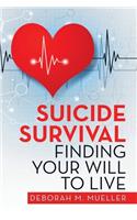 Suicide Survival Finding Your Will to Live