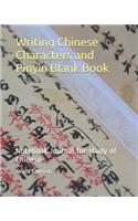 Writing Chinese Characters and Pinyin Blank Book: Notebook Journal for Study of Chinese