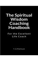 The Spiritual Wisdom Coaching Handbook