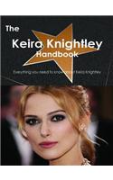 The Keira Knightley Handbook - Everything You Need to Know about Keira Knightley