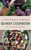 Vegetarian's Complete Quinoa Cookbook