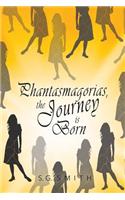Phantasmagorias, the Journey is Born