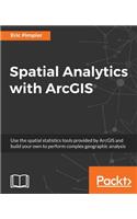 Spatial Analytics with ArcGIS