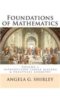 Foundations of Mathematics: Volume 2: Introductory Linear Algebra & Analytical Geometry(2 Foundations of Mathematics)