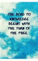 The Road to Knowledge Begins with the Turn of the Page