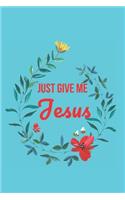 Just Give Me Jesus: Blank Line Journal