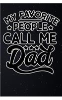 My Favorite People Call Me Dad: Lined Notebook and Journal Composition Book Diary for Fatehrs Day Gift