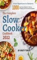The Complete Slow Cooker Cookbook 2022