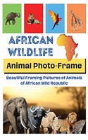 African Wildlife: Beautiful framing pictures of animals of African wild republic