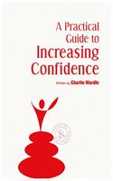 A Practical Guide to Increasing Confidence