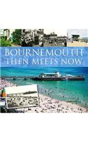 Bournemouth Then Meets Now