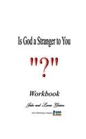 Is God a Stranger to You?