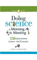 Doing Science in Morning Meeting 150 Quick Activities That Connect to Your Curriculum