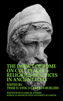 The Impact of Rome on Cult Places and Religious Practices in Ancient Italy 2015