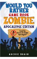 Would You Rather - Zombie Apocalypse Edition