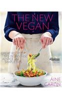 The New Vegan: Great Recipes, No-Nonsense Advice, and Simple Tips