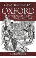 Cavalier Capital: Oxford in the English Civil War 1642–1646(Century of the Soldier 1618-1721)