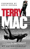 Terry Mac: Living For The Moment