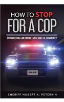 How to Stop for a Cop