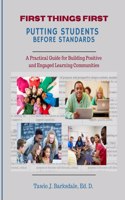 First Things First Putting Students Before Standards