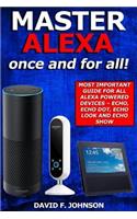 Master Alexa Once and For All