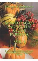 Alimentação Saudável = Saúde Perfeita - Vol. I