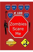 Zombies Scare Me 100